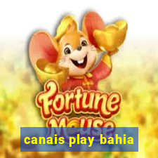 canais play bahia